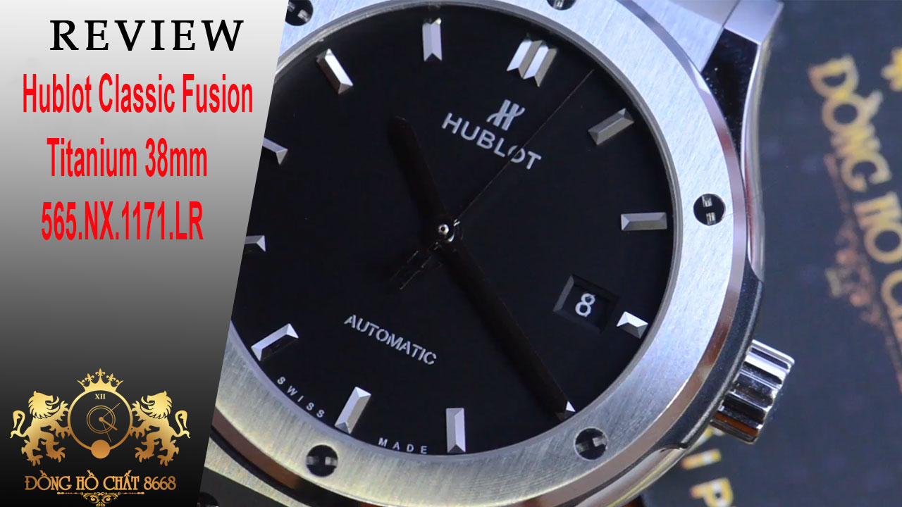 [ Review ] Đồng hồ Hublot Classic Fusion Titanium 38mm 565.NX.1171.LR